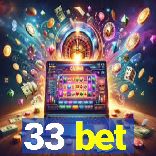 33 bet